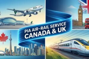 Fly and ride on one ticket with PIA air–rail service in Canada, UK