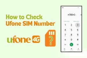 How to Check Ufone SIM Number
