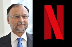 Ahsan Iqbal Netflix Pakistan