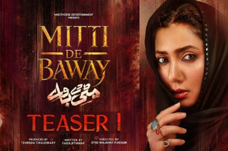 Mahira Khan returns to drama series as first teaser of ‘Mitti De Baway’ released